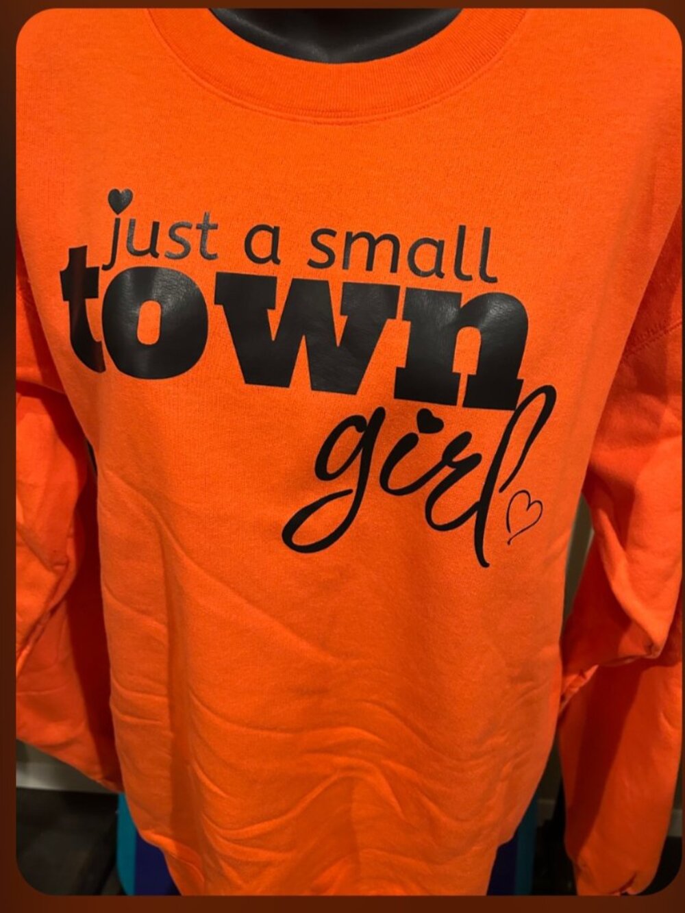 Just A Small Town Girl Sweatshirt